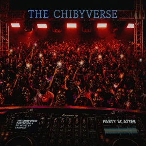 The Chibyverse - Party Scatter Ft. Ladipoe, Easyscope & DJ Voyst