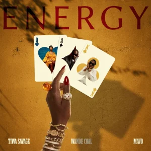 Tiwa Savage - Energy Ft. Wande Coal & Mavo