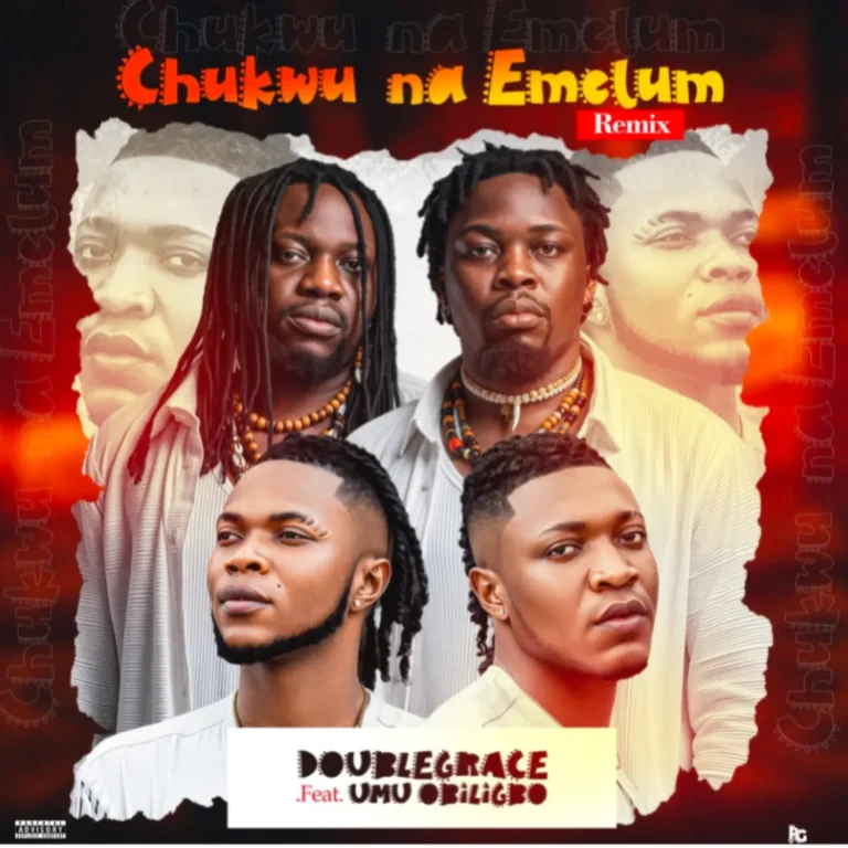 Doublegrace – Chukwu Na Emelum (Remix) Ft. Umuobiligbo