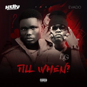 KellyEazi – Till When Ft. Evado