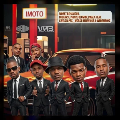 Worst Behaviour – Imoto Ft Dj Bhaksi, Prince Olumor, 2Wala, Cwelzn, Pex_worst behaviour & We Dem Boyz