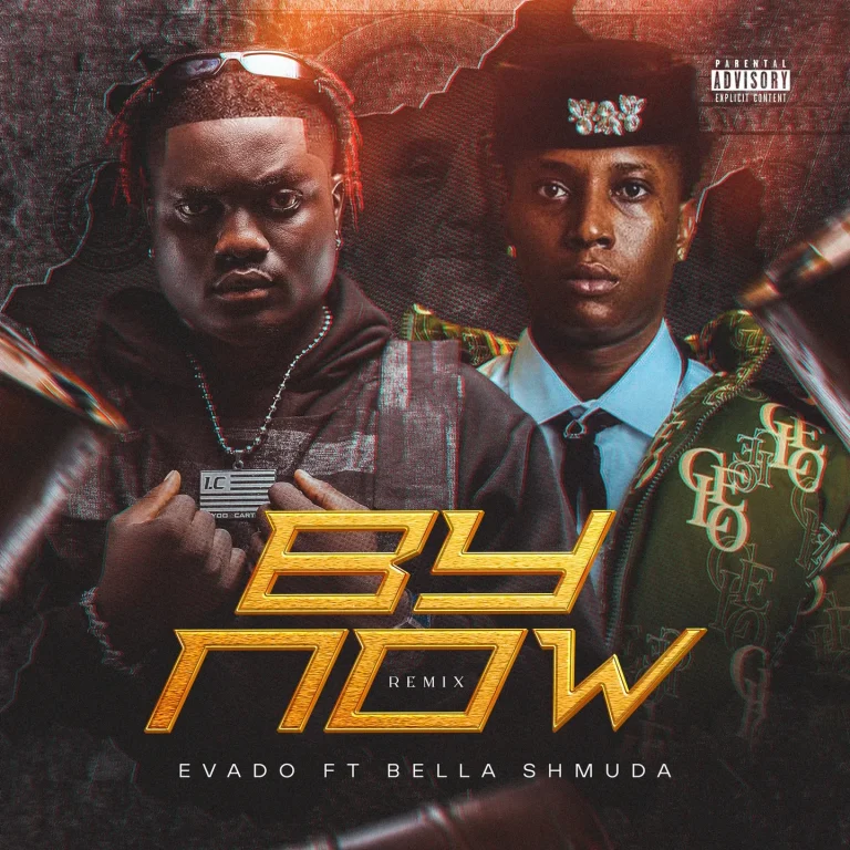 Evado – By Now (Remix) Ft. Bella Shmurda