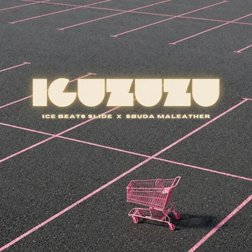Ice Beats Slide – Iguzuzu Ft. Sbuda Maleather Cover art
