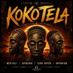 Msta Villi – Kokotela Ft. KaygeeRsa, Ezase Jupiter & Captain rsa