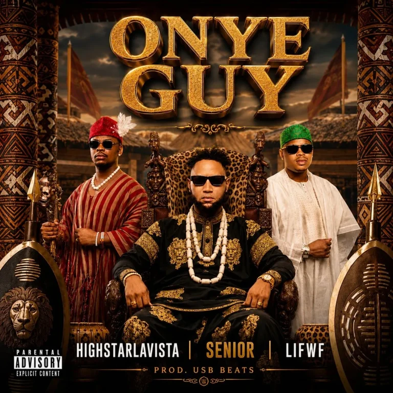 Senior Maintain – Onye Guy Ft. Highstarlavista & LIFWF