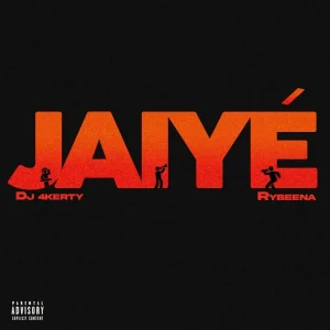 Dj 4kerty – Jaiye Ft. Rybeena