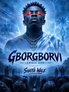SHATTA WALE – GBORGBOR VI (SMALL GOD)
