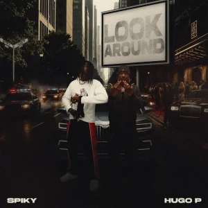 Spiky – Look Around Ft. Hugo P