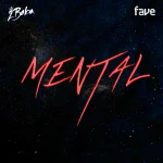 2baba – Mental Ft. Fave