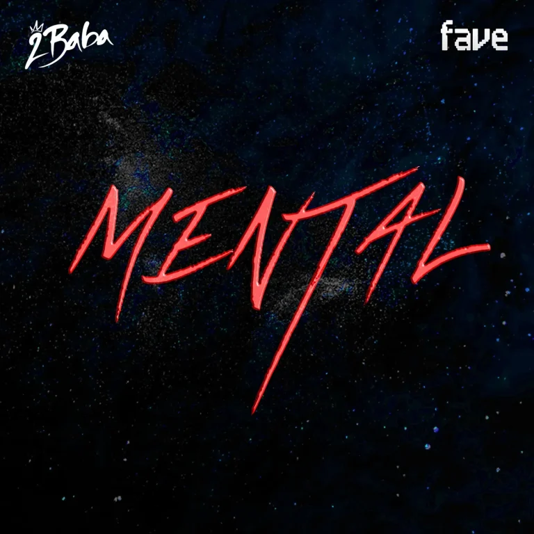 2baba – Mental Ft. Fave