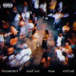 Bees & Honey – As We Get High Ft. Omah Lay, GYPTIAN & Beam