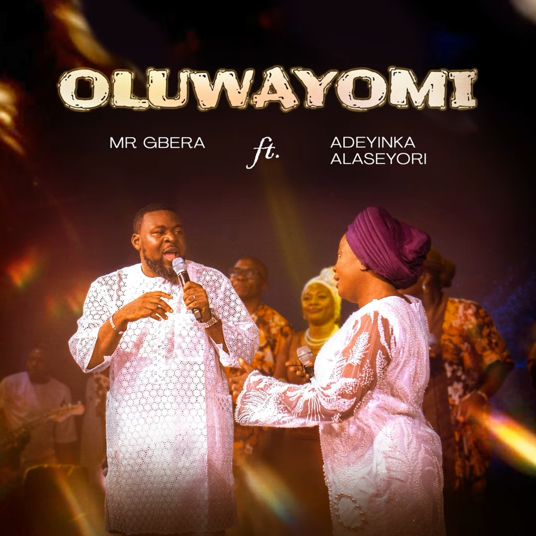 Mr Gbera – Oluwayomi Ft. Adeyinka Alaseyori