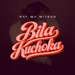 Nay Wa Mitego – Bila Kuchoka