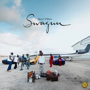 Seyi Vibez – SWAGUU