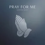 Sunvera Scott – PRAY FOR ME