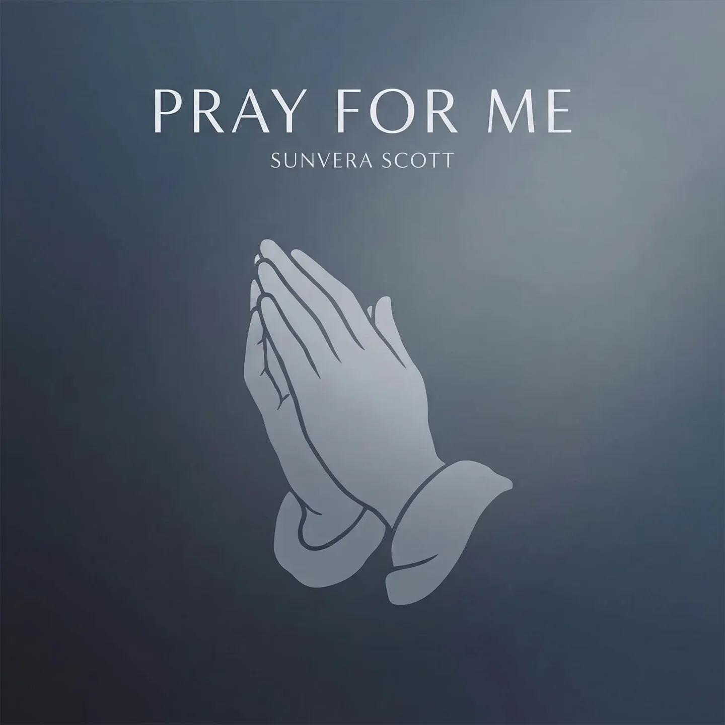 Sunvera Scott – PRAY FOR ME