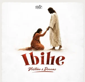 Vestine & Dorcas – Ibihe