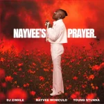 DJ Zinhle – Nayvee’s Prayer ft Nayvee Womculo & Young Stunna