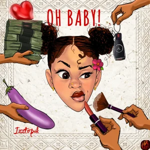 Izztopik - Oh Baby