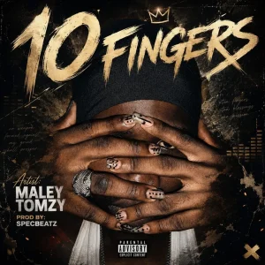 Maley Tomzy - 10 Fingers