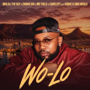 Mihlali The Guy – Wo Lo Ft. Sino Msolo, Konke, Dankie boi, Mr Thela & Cairo CPT