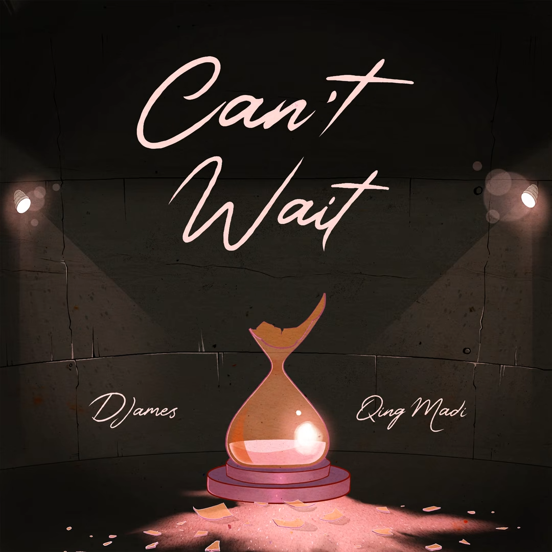 Qing Madi – Can’t Wait Ft. Djames
