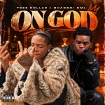 Teee Dolla – On God Ft. Bhadboi OML