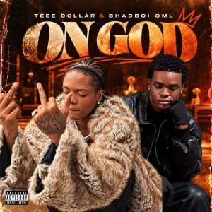 Teee Dolla – On God Ft. Bhadboi OML